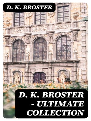 cover image of D. K. Broster--Ultimate Collection